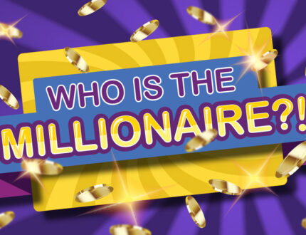 Who's the Millionaire?!